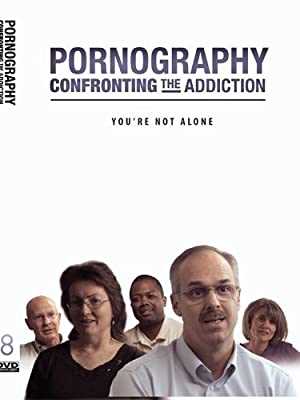 Pornography, Confronting the Addiction