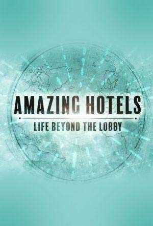 Amazing Hotels: Life Beyond the Lobby - netflix