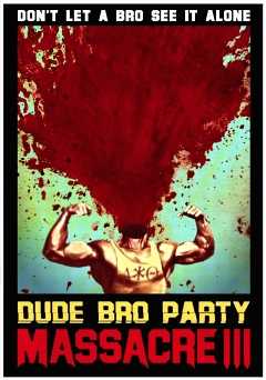 Dude Bro Party Massacre III - showtime