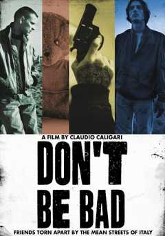 Dont Be Bad - Movie