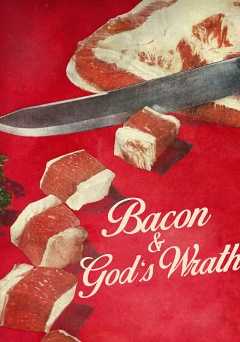 Bacon & Gods Wrath - Movie