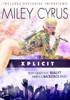 Miley Cyrus: Xplicit - Movie