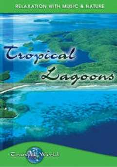 Tropical Lagoons: Tranquil World - Relaxation With Music & Nature - amazon prime