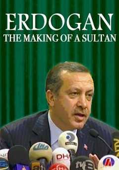 Erdogan - The Making of a Sultan - Movie