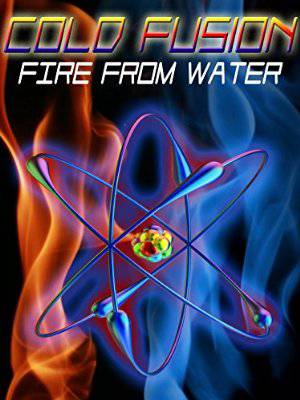 Cold Fusion: Fire from Water - Amazon Prime