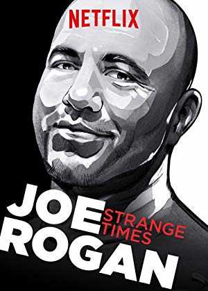 Joe Rogan: Strange Times - Movie