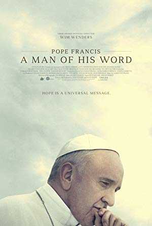 Pope Francis: A Man of His Word - Movie