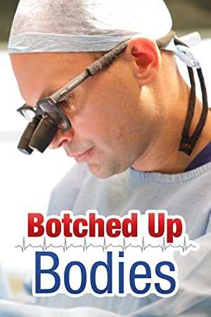 Botched Up Bodies - TV Series
