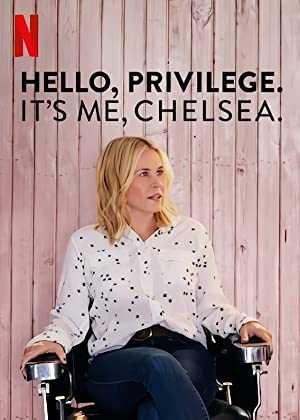 Hello, Privilege. Its Me, Chelsea - netflix