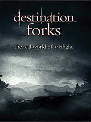 Destination Forks: The Real World of Twilight - netflix