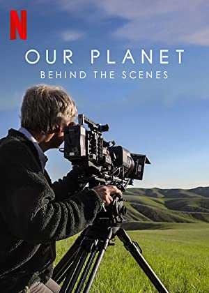 Our Planet - Behind The Scenes - netflix