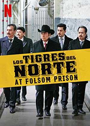 Los Tigres del Norte at Folsom Prison - Movie