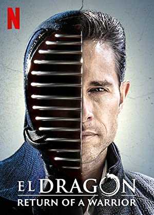 El Dragón: Return of a Warrior - TV Series