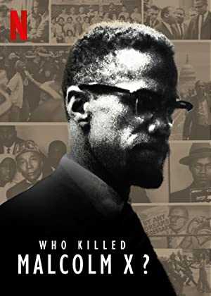 Who Killed Malcolm X? - netflix