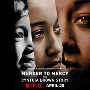 Murder to Mercy: The Cyntoia Brown Story - netflix