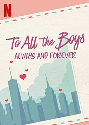 To All The Boys: Always And Forever - netflix