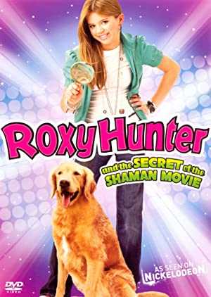 Roxy Hunter and the Secret of the Shaman - Movie
