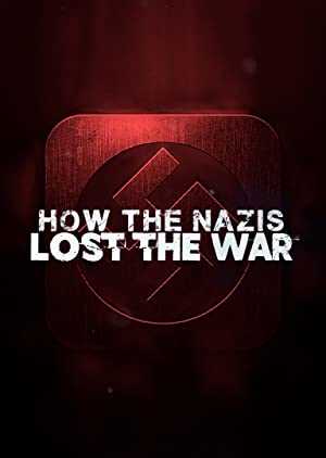How the Nazis Lost the War - TV Series