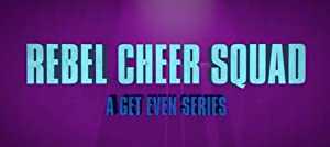 Rebel Cheer Squad: A Get Even Series - TV Series