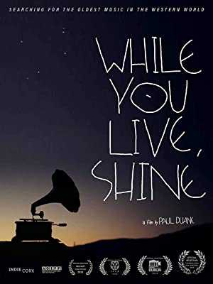 While You Live, Shine - Movie