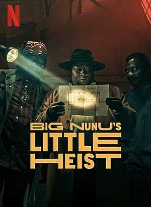 Big Nunus Little Heist - Movie