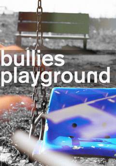 The Bullies Playground - Movie