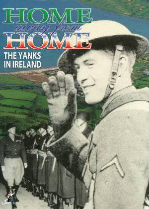 Home Away From Home: The Yanks in Ireland - Movie