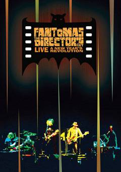 Fantomas: The Directors Cut Live - A New Years Revolution - Movie