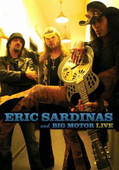 Eric Sardinas - And Big Motor Live - Movie
