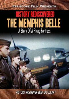 History Rediscovered: The Memphis Belle - Movie