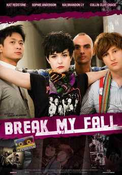 Break My Fall - Movie