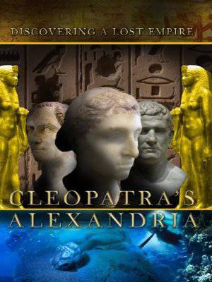 Cleopatras Alexandria Discovering a Lost Empire - Amazon Prime