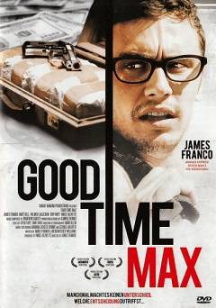 Good Time Max - Movie