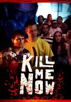 Kill Me Now - Movie