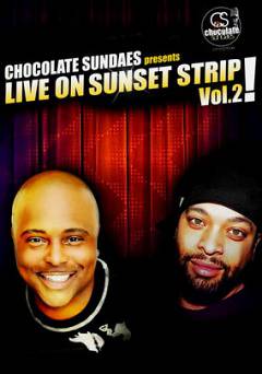 Chocolate Sundaes Presents: Live on Sunset Strip!: Vol. 2 - Movie