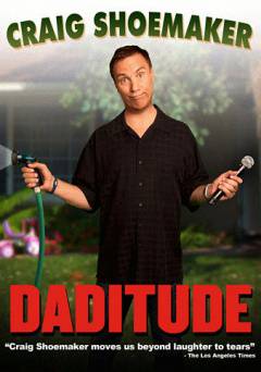 Craig Shoemaker: Daditude - Movie