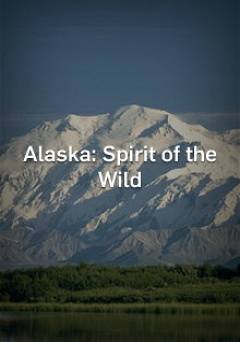 Alaska: Spirit of the Wild - Amazon Prime