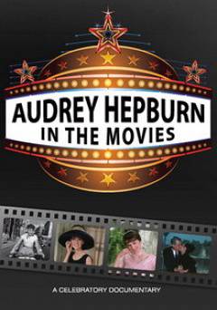 Audrey Hepburn: In The Movies - Movie