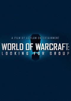 World of Warcraft: Looking For Group - Movie