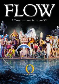 Cirque du Soleil: Flow: A Tribute to the Artists of "O" - HULU plus