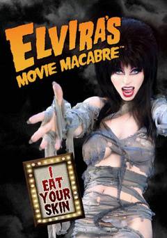 Elviras Movie Macabre: I Eat Your Skin - HULU plus