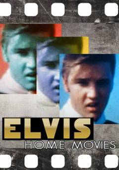 Elvis Home Movies - Movie