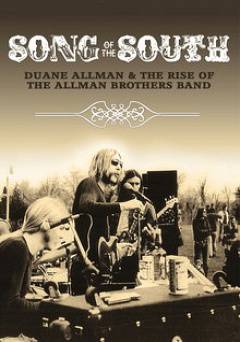 Duane Allman: Song Of The South Duane Allman And The Rise Of The Allman Brothers - Movie