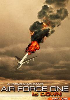 Alistair MacLeans Air Force One Is Down, Night 1 - Movie