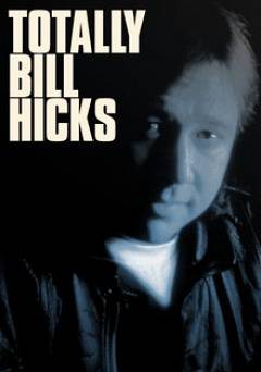 Totally Bill Hicks - HULU plus