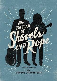 The Ballad of Shovels and Rope - Movie