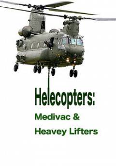 Helicopters: Medivac and Heavy Lifters - Movie