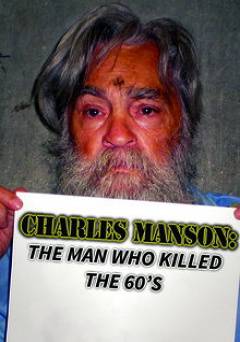 Charles Manson: The Man Who Killed the 60s - Amazon Prime