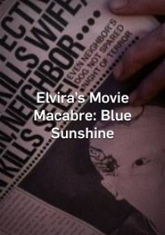 Elvira: Blue Sunshine - Movie