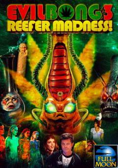 Evil Bong 3: Reefer Madness - Movie